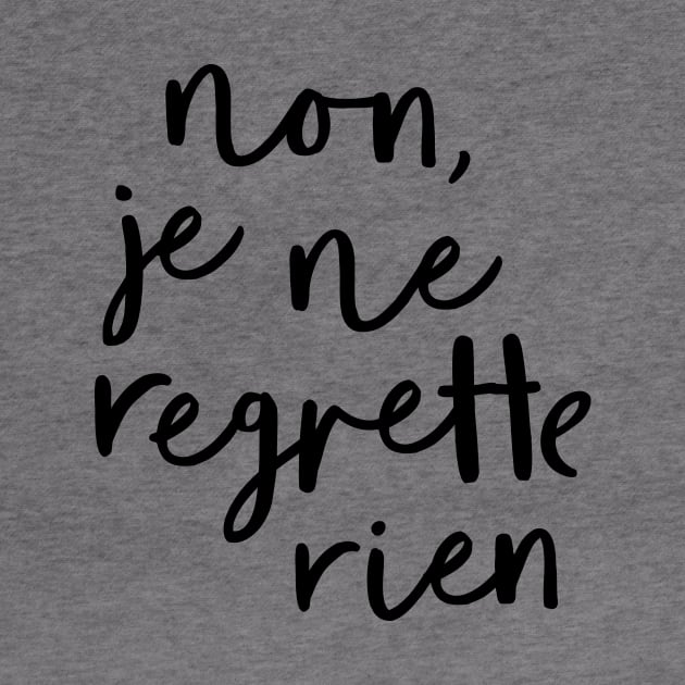 Non Je Ne Regrette Rien by MotivatedType